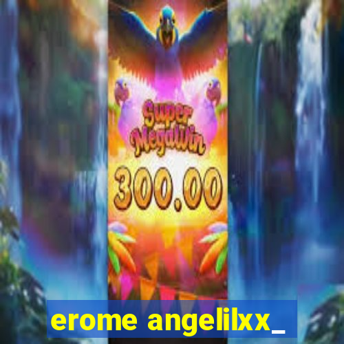 erome angelilxx_